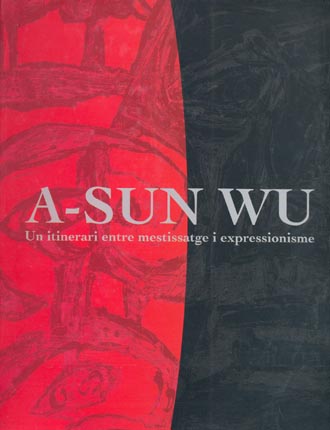 Portada catàleg A-SUN WU: Un itinerari entre mestissatge i expressionisme