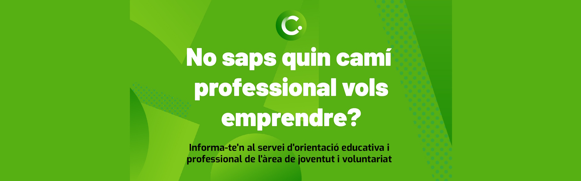 Informa’t al servei d'orientació educativa i professional de l'àrea de joventut i voluntariat sobre el teu futur professional